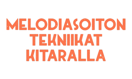 Melodiasoiton tekniikat kitaralla